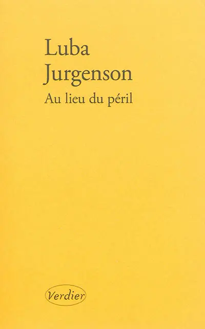 Au lieu du péril : récit d'une vie entre deux langues
