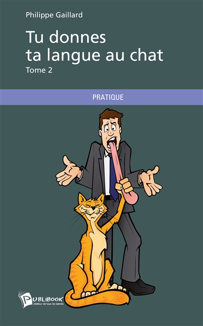 Tu donnes ta langue au...