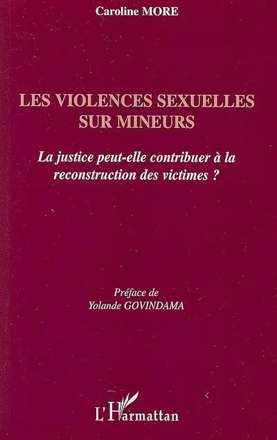 Les violences sexuelles sur mineurs : la justice peut-elle contribuer à la reconstruction des victimes ?