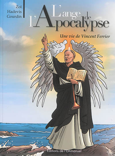 L'ange de l'Apocalypse : une vie de Vincent Ferrier