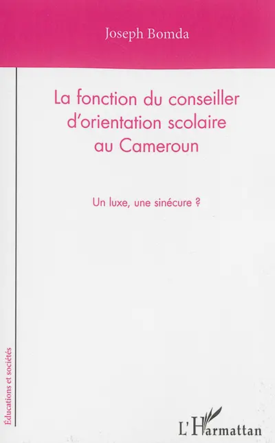 La fonction du conseiller d'orientation scolaire au Cameroun : un luxe, une sinécure ?