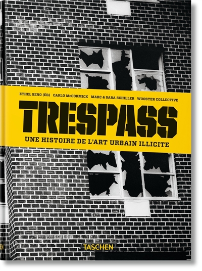 Trespass : une histoire de l'art urbain illicite