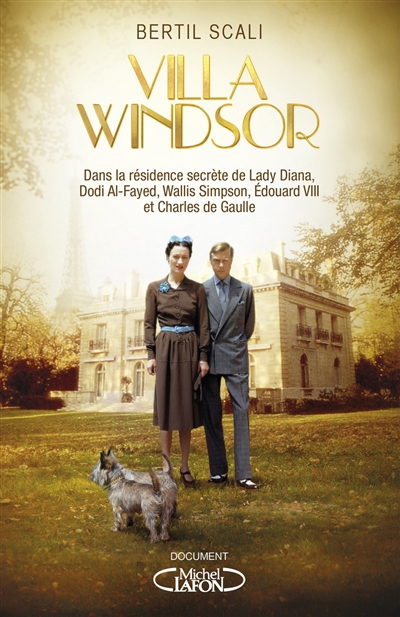 Villa Windsor : la demeure secrète de lady Diana, Dodi Al-Fayed, Wallis Simpson, Edouard VIII et Charles de Gaulle