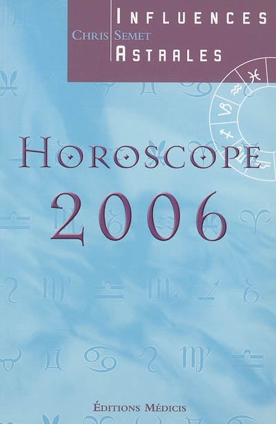 Influences astrales : horoscope 2006
