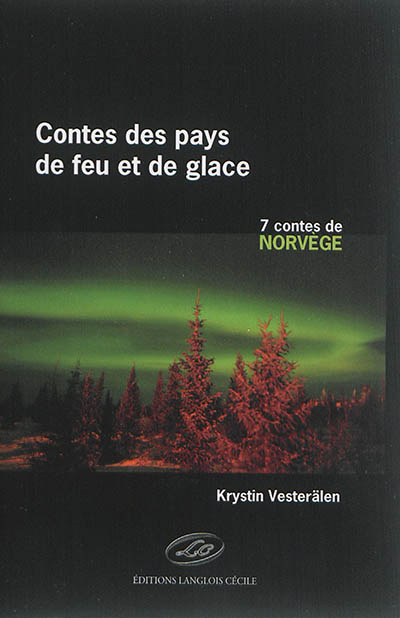 Contes des pays de feu et de glace. 7 contes de Norvège