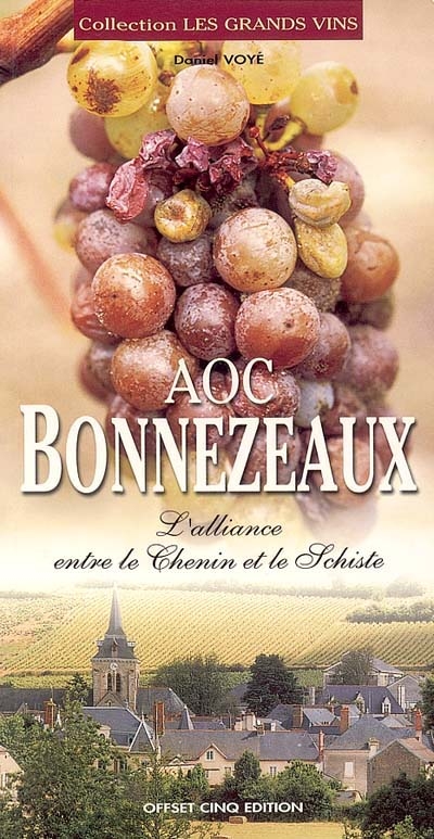AOC Bonnezeaux : l'alliance entre le Chenin et le schiste