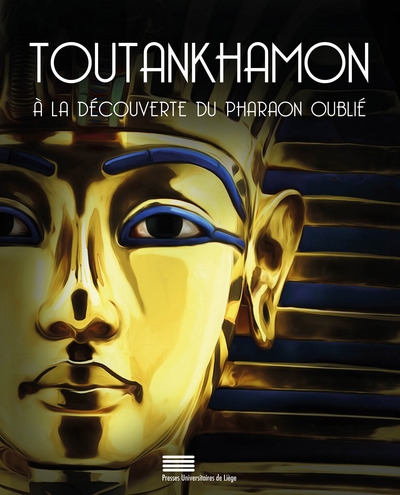 Toutankhamon : à la recherche du pharaon oublié : exposition organisée à l'espace Europa expo à la gare TGV des Guillemins, Liège, 14 décembre 2019-30 août 2020