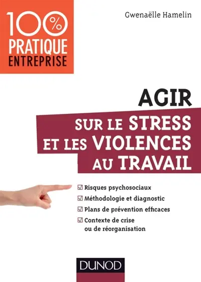 Agir sur le stress et les violences au travail