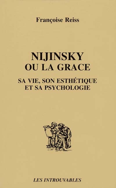 Nijinsky ou La grâce : sa vie, son esthétique et sa psychologie