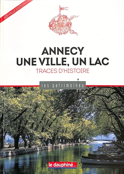 Annecy : une ville, un lac : traces d'histoire