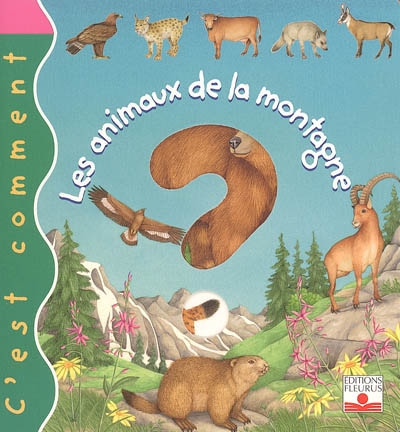 C’est comment. 9: Les animaux de la montagne