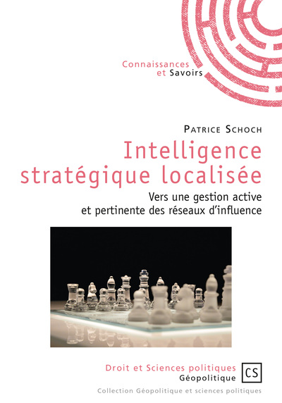 Intelligence stratégique localisée : vers une gestion active et pertinente des réseaux d'influence