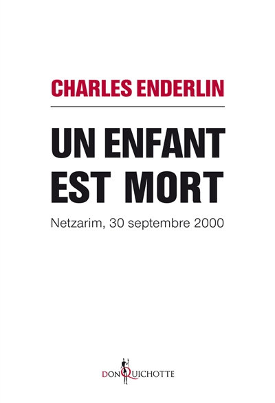 Un enfant est mort : Netzarim, 30 septembre 2000