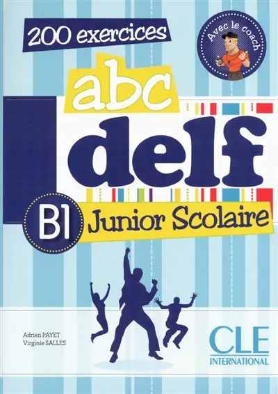 Abc DELF, B1 junior scolaire : 200 exercices
