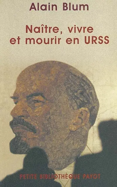 Naître, vivre et mourir en URSS