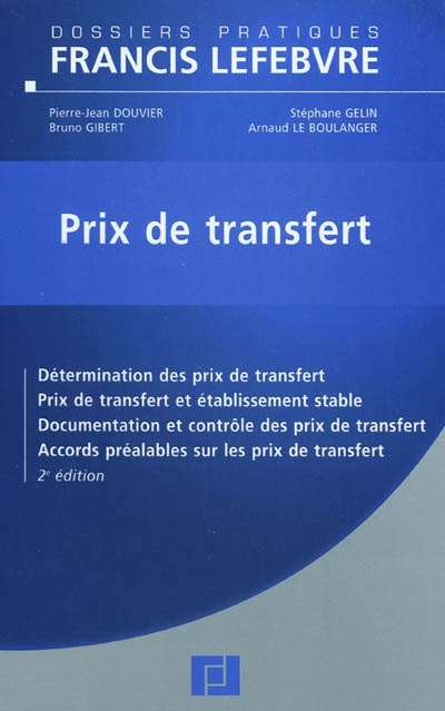 Prix de transfert : détermination des prix de transfert, prix de transfert et établissement stable, documentation et contrôle des prix de transfert, accords préalables sur les prix de transfert