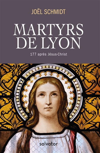 Martyrs de Lyon : 177 après Jésus-Christ