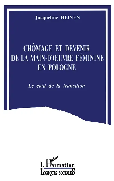 Chômage et devenir de la main-d'oeuvre féminine en Pologne : le coût de la transition