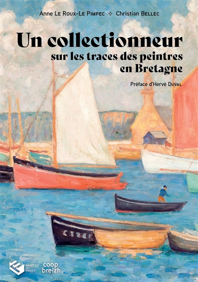Un collectionneur sur les traces des peintres en Bretagne : exposition, Musée du Faouët, du 1er avril au 17 septembre 2023