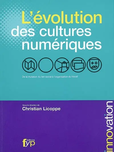 L'évolution des cultures numériques : de la mutation du lien social à l'organisation du travail