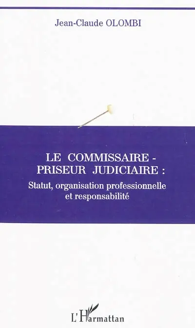 Le commissaire-priseur judiciaire : statut, organisation professionnelle et responsabilité