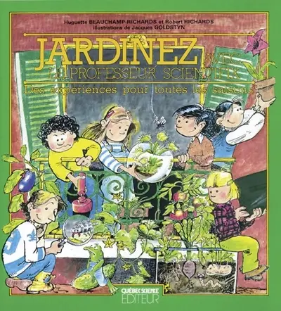 Jardinez avec le Professeur Scientifix : les expériences pour toutes les saisons
