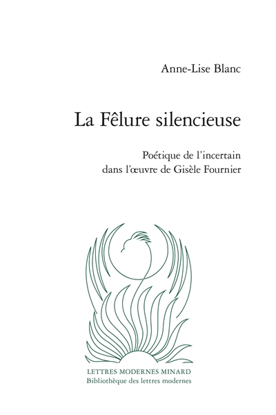 La fêlure silencieuse : poétique de l'incertain dans l'oeuvre de Gisèle Fournier