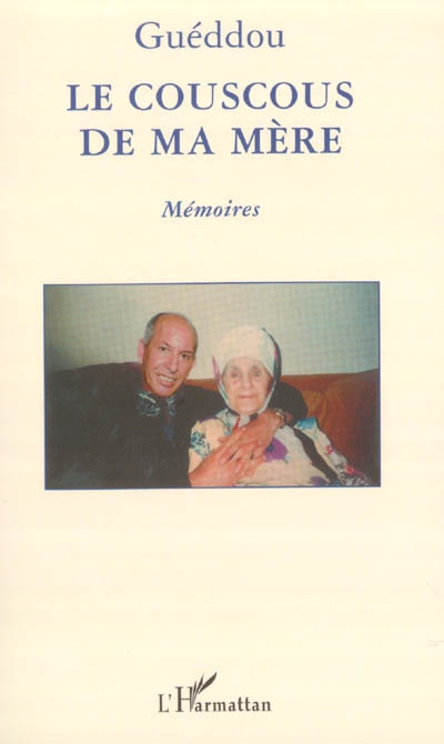 Le couscous de ma mère : récit : mémoires
