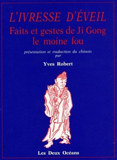 l'ivresse d'éveil : faits et gestes de ji gong, le moine fou