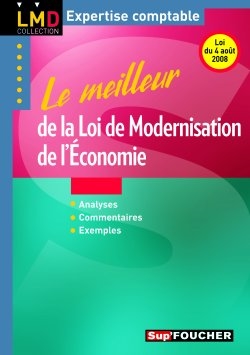 Le meilleur de la loi de modernisation de l'économie : loi du 4 août 2008 : analyses, commentaires, exemples