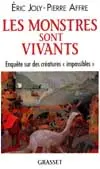 Les monstres sont vivants : enquête sur des créatures impossibles