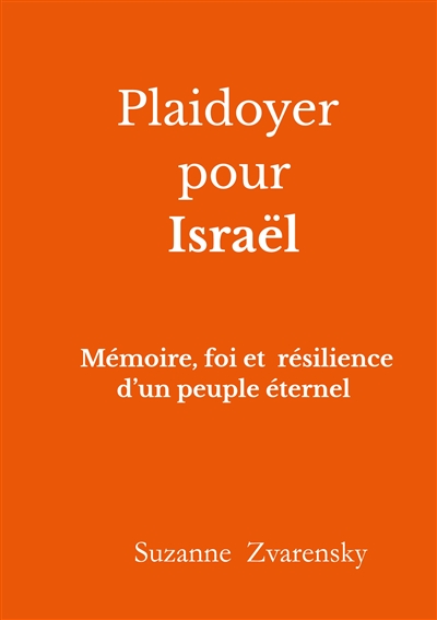 Plaidoyer pour Israël :...