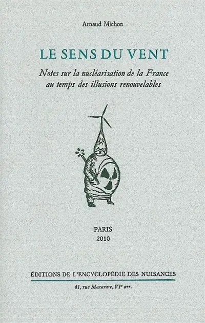 Le sens du vent : notes sur la nucléarisation de la France au temps des illusions renouvelables