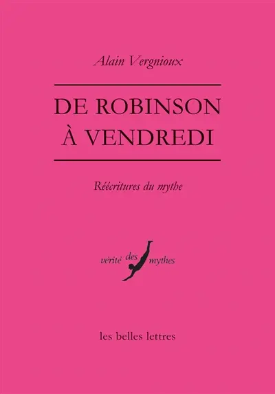 De Robinson à Vendredi : réécritures du mythe