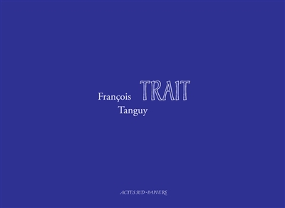 François Tanguy : trait