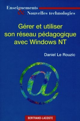 Gérer et utiliser son réseau pédagogique avec Windows NT 4.0