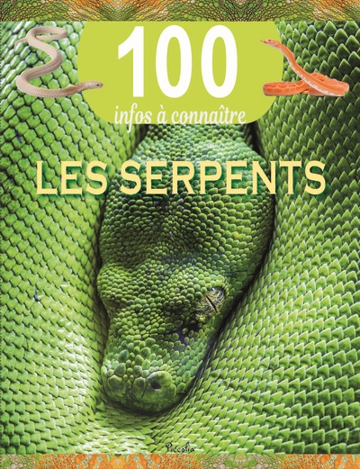 Les serpents : 100 infos à connaitre