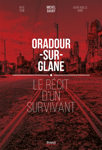 oradour-sur-glane : le récit d'un survivant