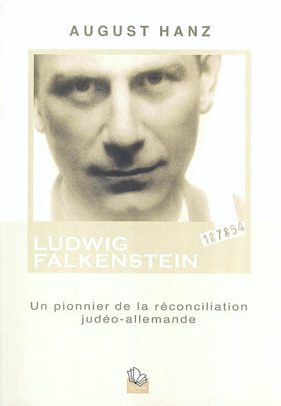 Ludwig Falkenstein : un pionnier de la réconciliation judéo-allemande