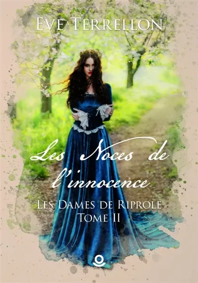 Les Noces de l'innocence : Les Dames de Riprole