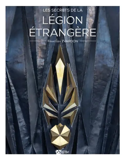 Les secrets de la Légion étrangère