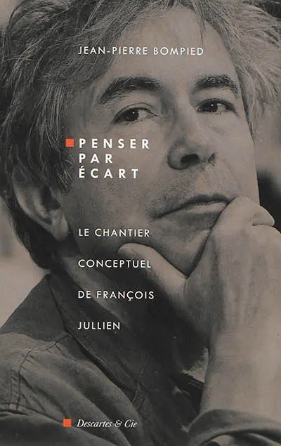 Penser par écart : le chantier conceptuel de François Jullien