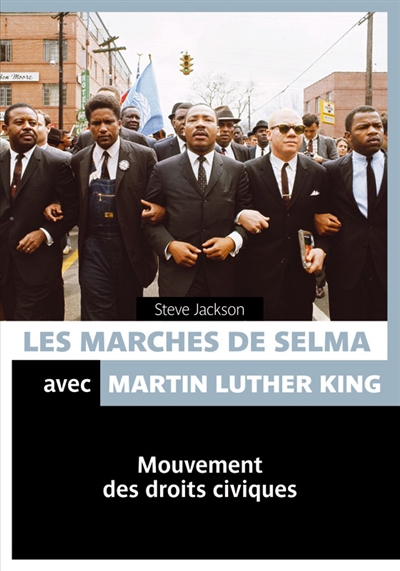 Les marches de Selma avec Martin Luther King : mouvements des droits civiques
