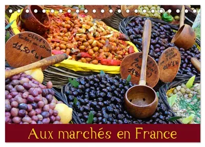 Aux marchés en France (Calendrier de bureau 2026 DIN A5 vertical), CALVENDO calendrier mensuel : A la découverte des produits du terroir sur les marchés de France