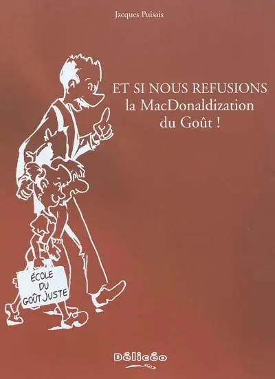 Et si nous refusions la MacDonaldization du goût !