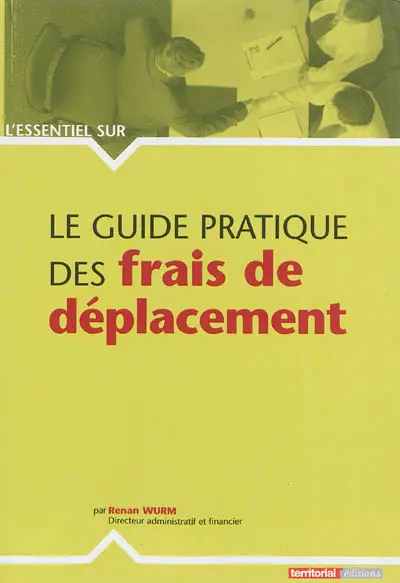 Le guide pratique des frais de déplacement
