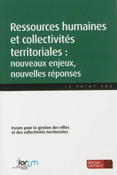 Ressources humaines et collectivités territoriales : nouveaux enjeux, nouvelles réponses