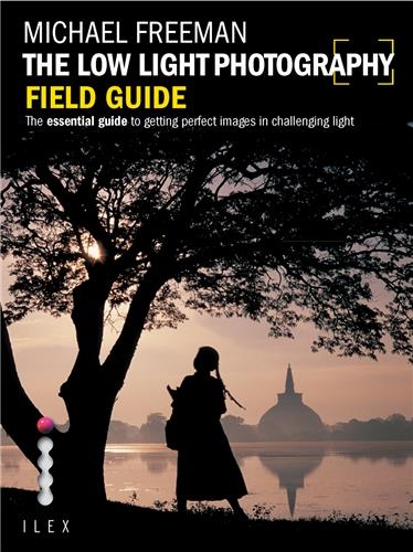 The Low Light Photography Field Guide