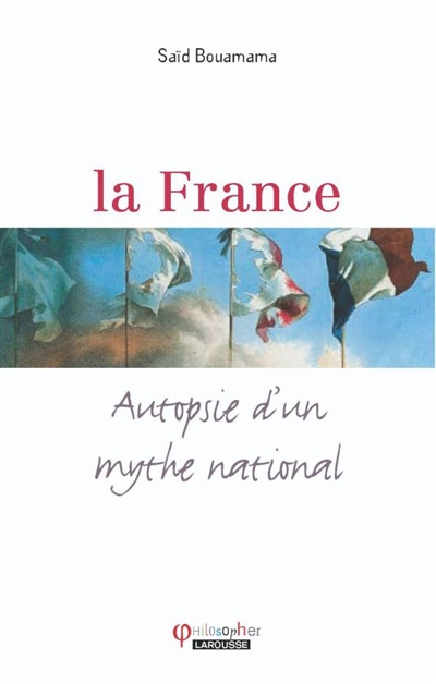 La France : autopsie d'un mythe national