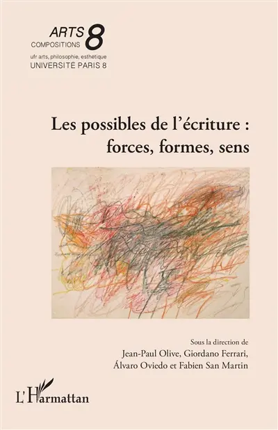 Les possibles de l'écriture : forces, formes, sens